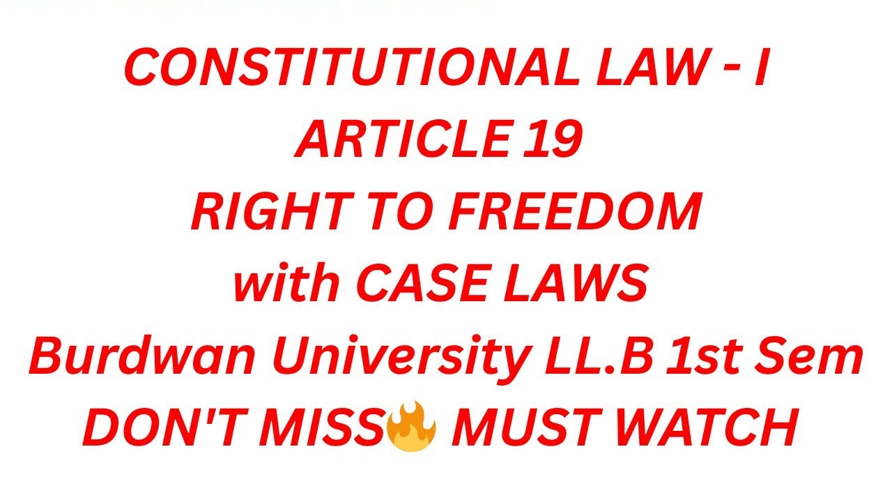 ARTICLE 19 OF CONSTITUTIONAL LAW WITH CASE LAWS || RIGHT TO FREEDOM || FUNDAMENTAL RIGHTS || BU LLB