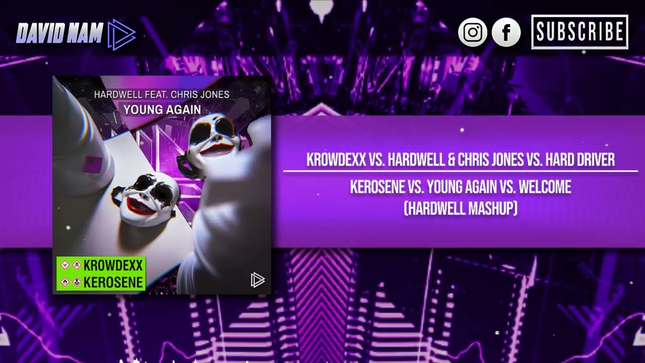 Kerosene vs. Young Again vs. Welcome (Hardwell Mashup) [David Nam Remake]
