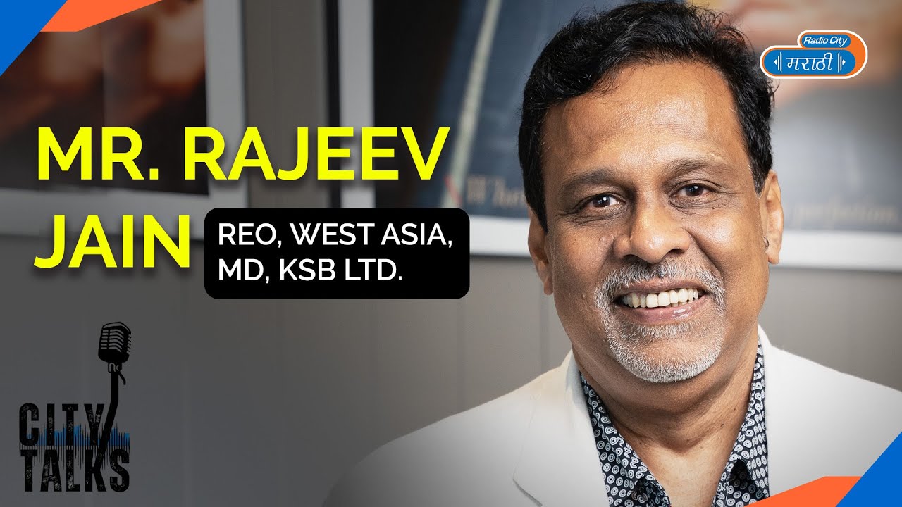 Engineering Excellence with Purpose | Mr. Rajeev Jain (REO, West Asia, MD, KSB Ltd.) on City Talks