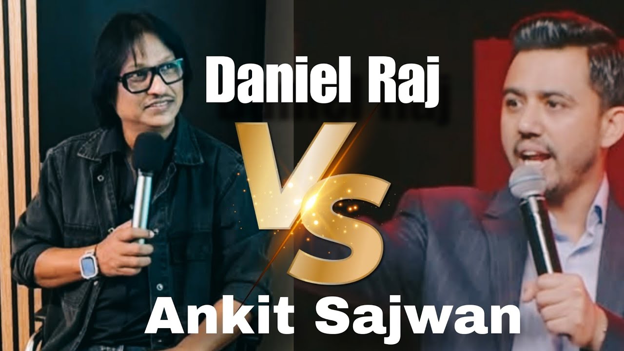 Daniel Raj Vs Ankit Sajwan 