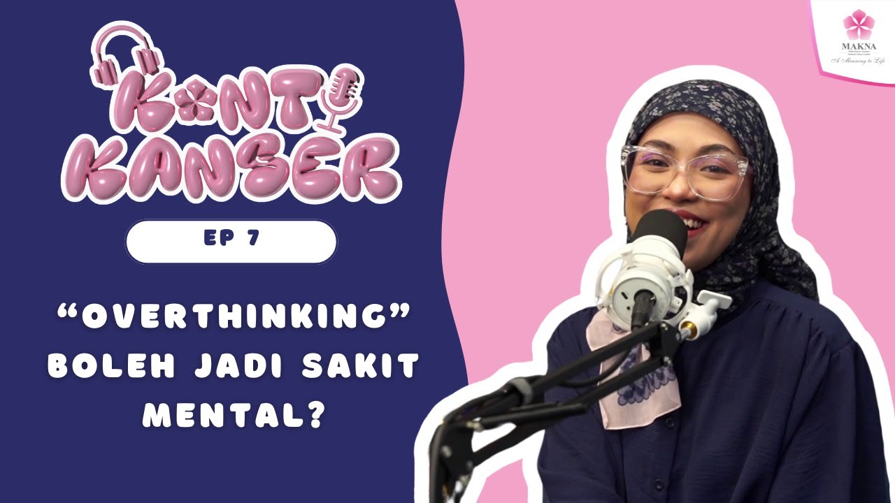 Kesihatan Mental Penjaga | The Mental Health of Caregivers - Konti Kanser Ep.7