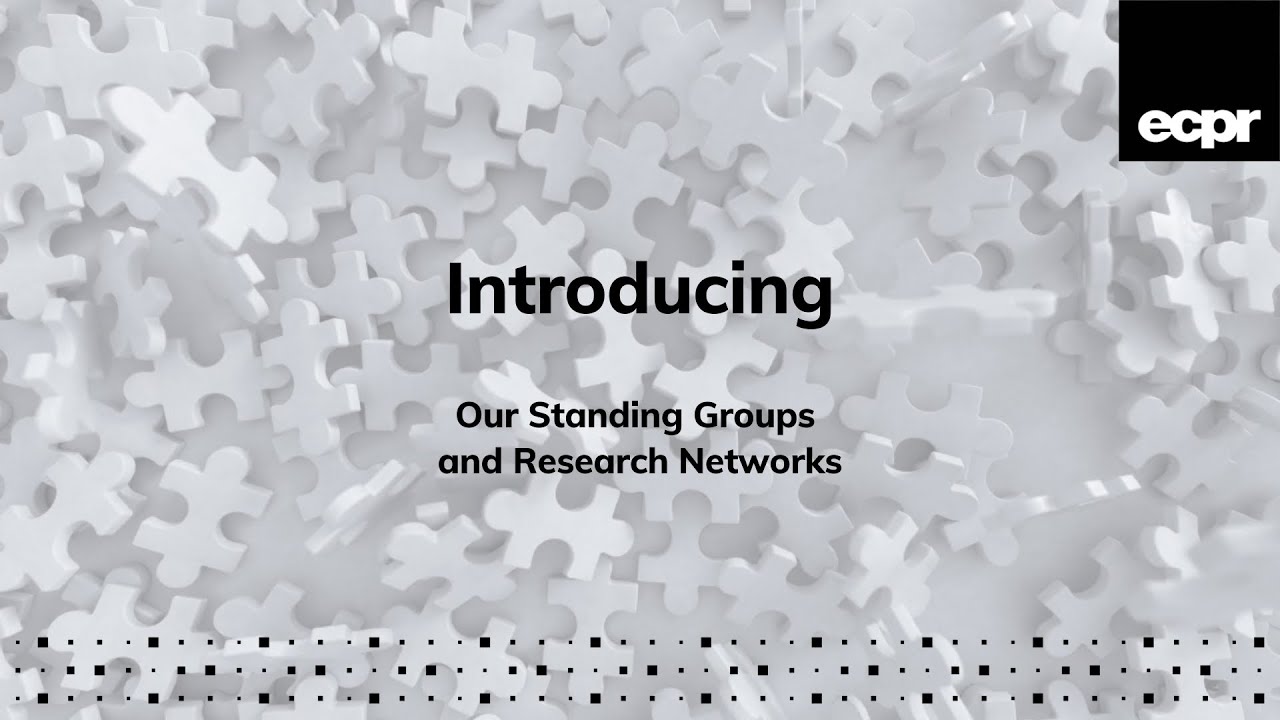 Introducing: ECPR Standing Groups and Research Networks