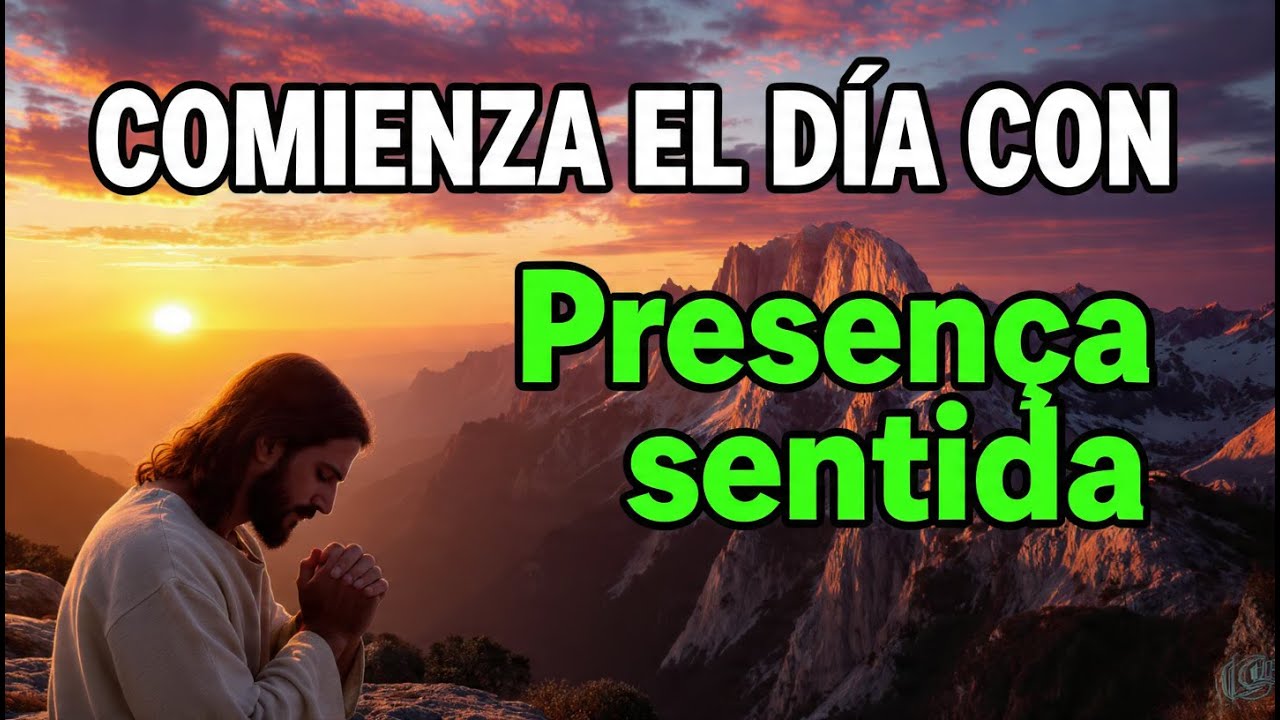 Oración de la Mañana para agradecer y sentir la presencia de Dios