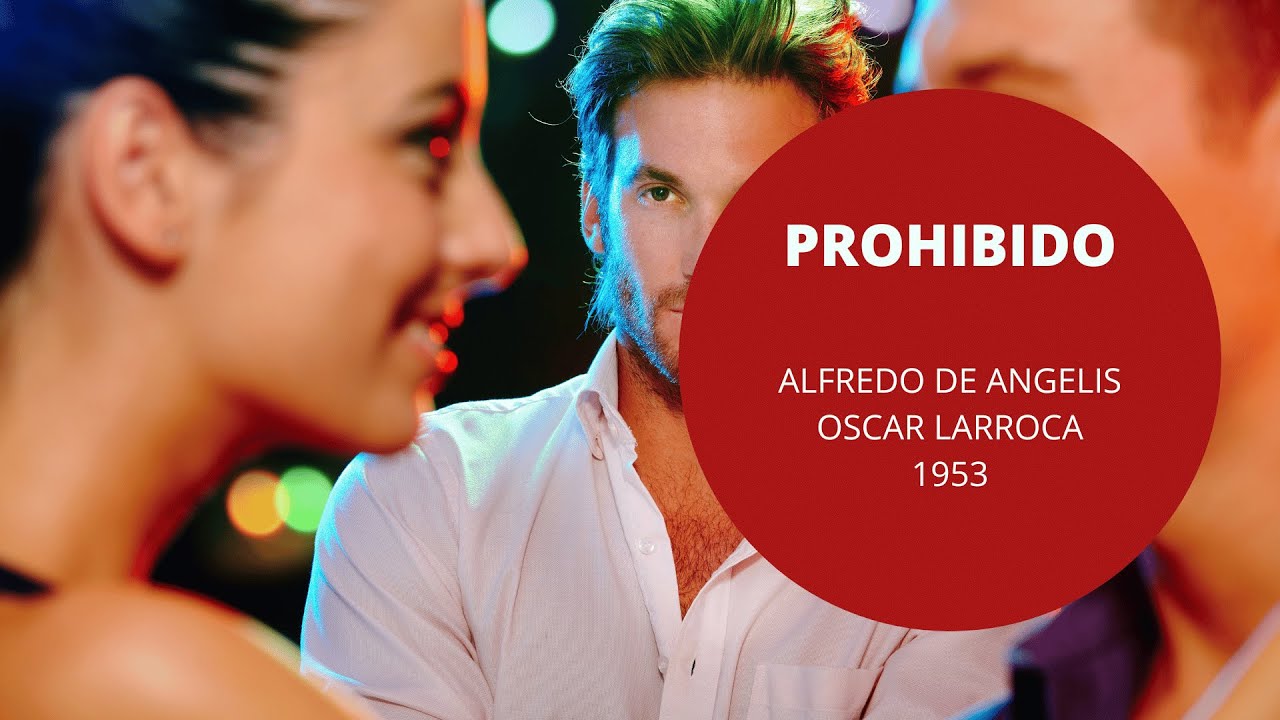 Prohibido - Alfredo De Angelis - Oscar Larroca - Tango - 1953