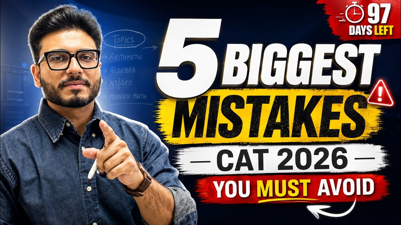 CAT 2026 Preparation Strategy: 5 Mistakes You MUST Avoid in the Last 100 Days 🚨