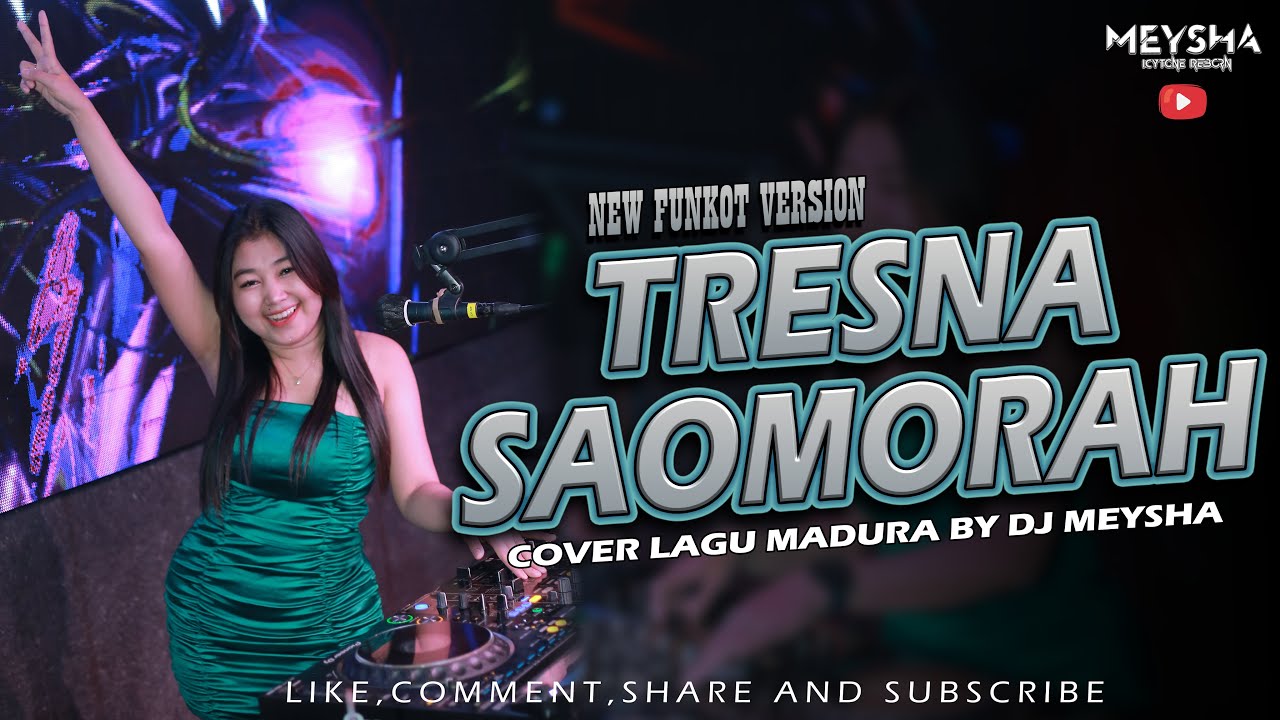 FUNKOT - TRESNA SAOMORAH LAGU MADURA FUNKOT VERSION TERBARU VIRAL 2024 || BY DJ MEYSHA