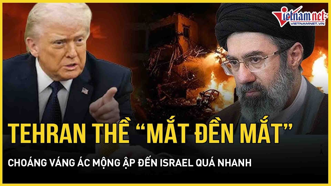 “Đầu não” Iran vừa bị xóa sổ: Tehran thề “mắt đền mắt”, choáng váng ác mộng ập đến Israel quá nhanh