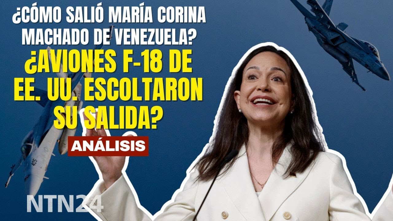¿Cómo salió María Corina Machado de Venezuela? ¿Aviones de combate F18 de EEUU escoltaron su salida?