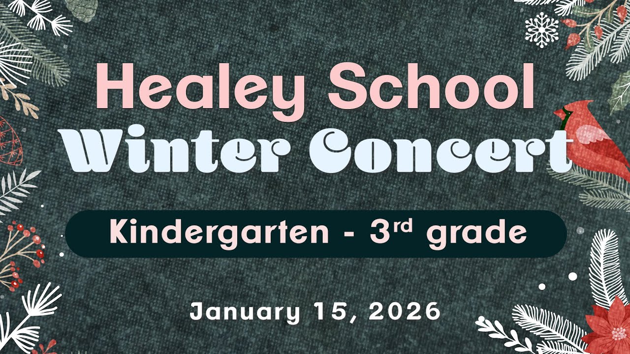 Healey School Kindergarten - 3rd Grade Winter Concert  1-15-26