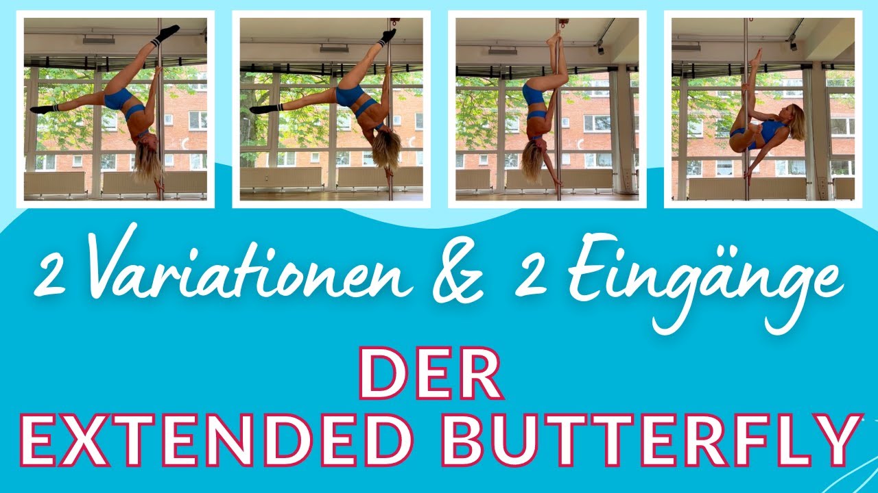 DER EXTENDED BUTTERFLY: 2 VARIATIONEN & 2 EINGÄNGE | Pole Dance Basic Tricks
