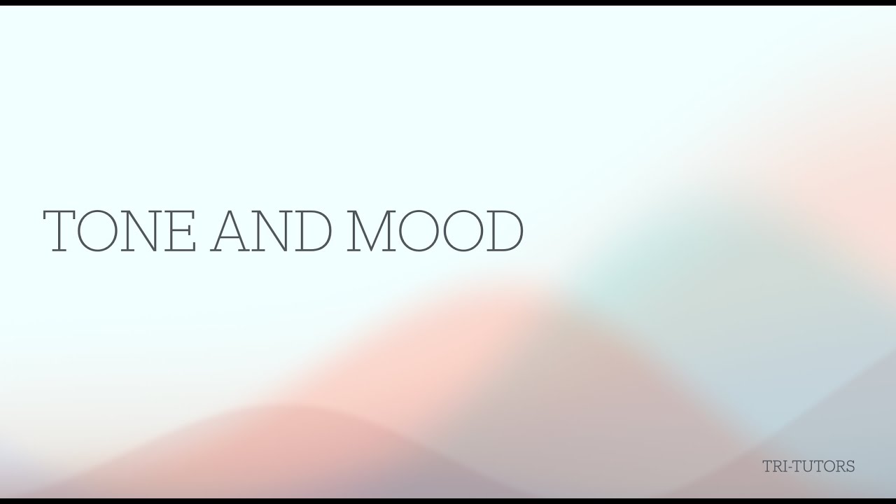Tone and Mood