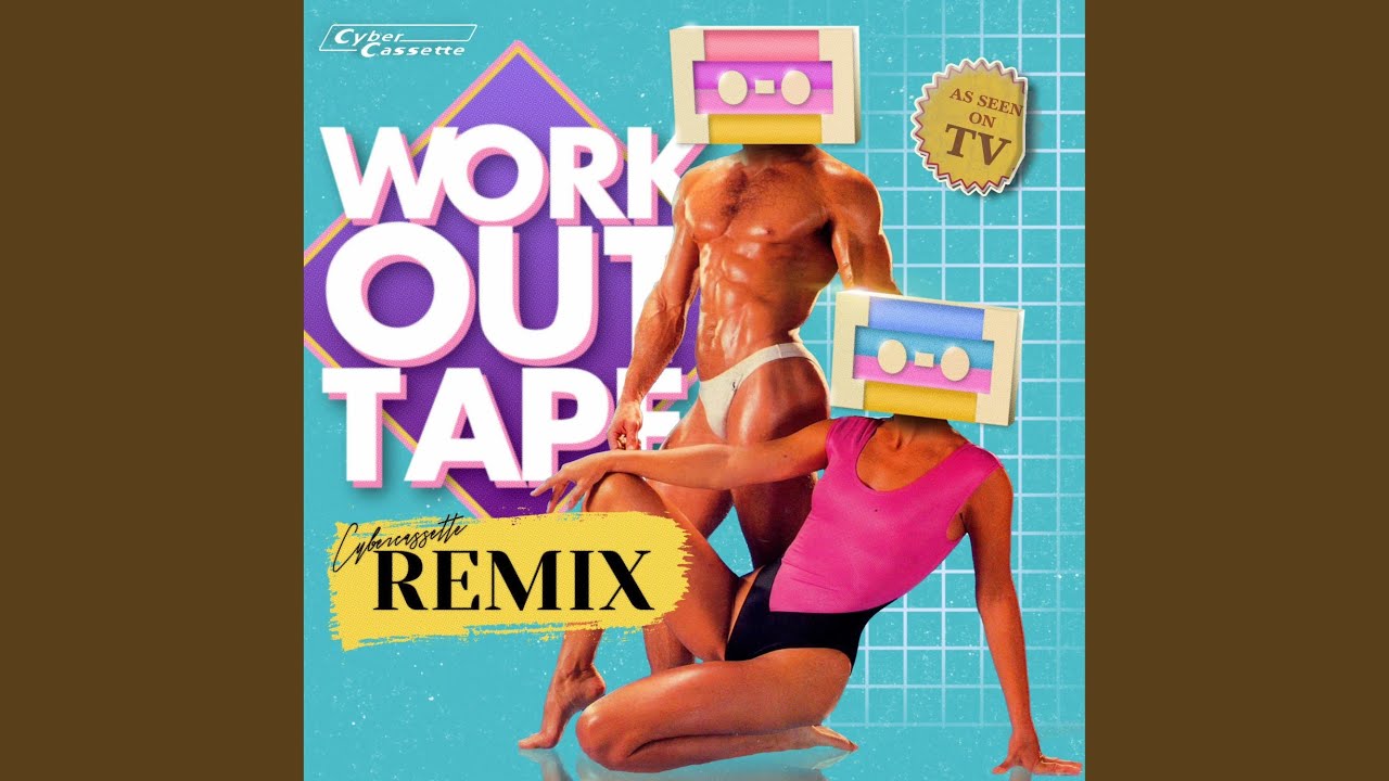 Workout Tape ((Cybercassette Remix))