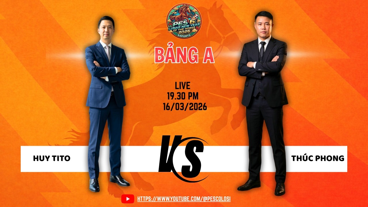 BẢNG A GIẢI PES6 CUP MÙA XUÂN 2026: HUY TITO vs THÚC PHONG T4 #pes6 #bomtiensinhpes #cupmuaxuan2026