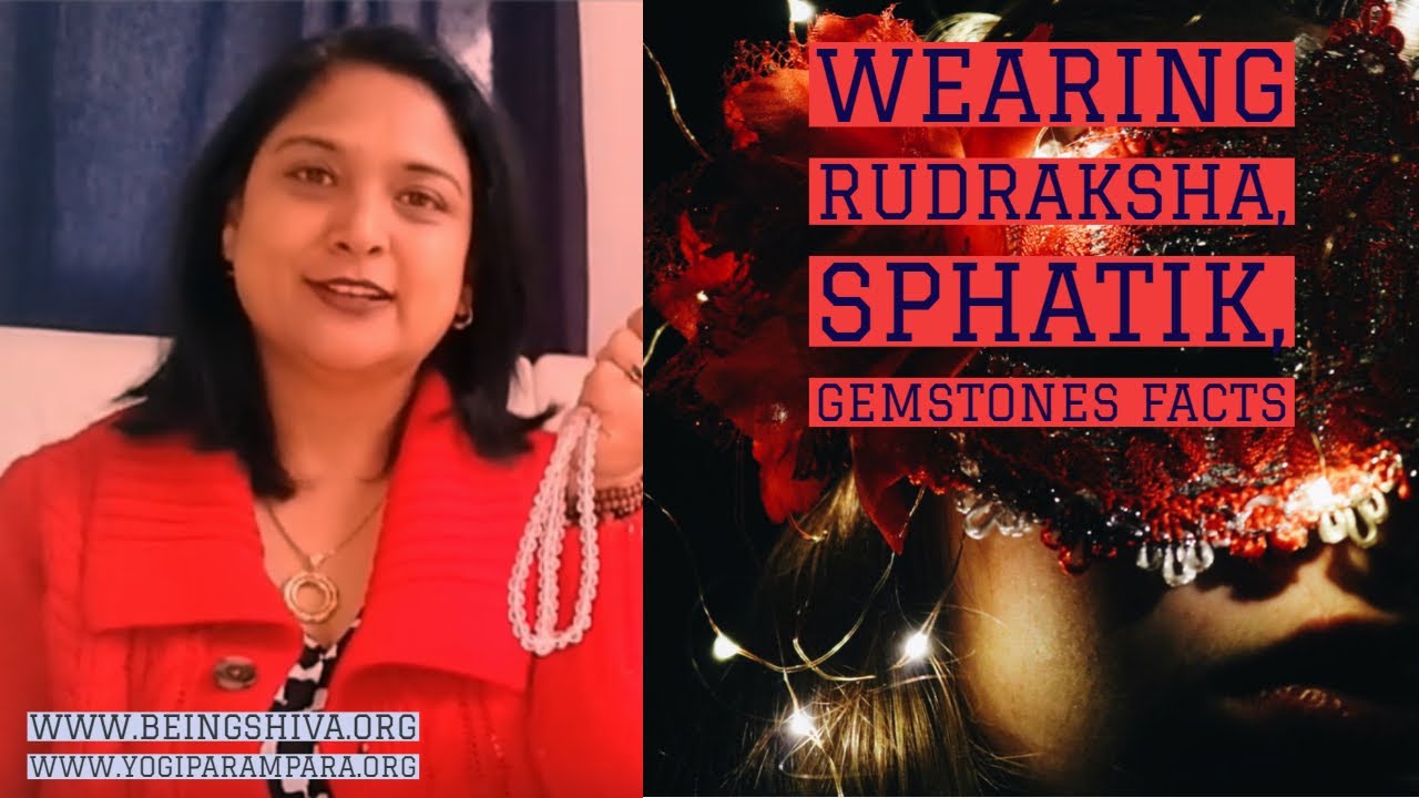 Wearing Rudraksha, Sphatik, Gemstones Facts