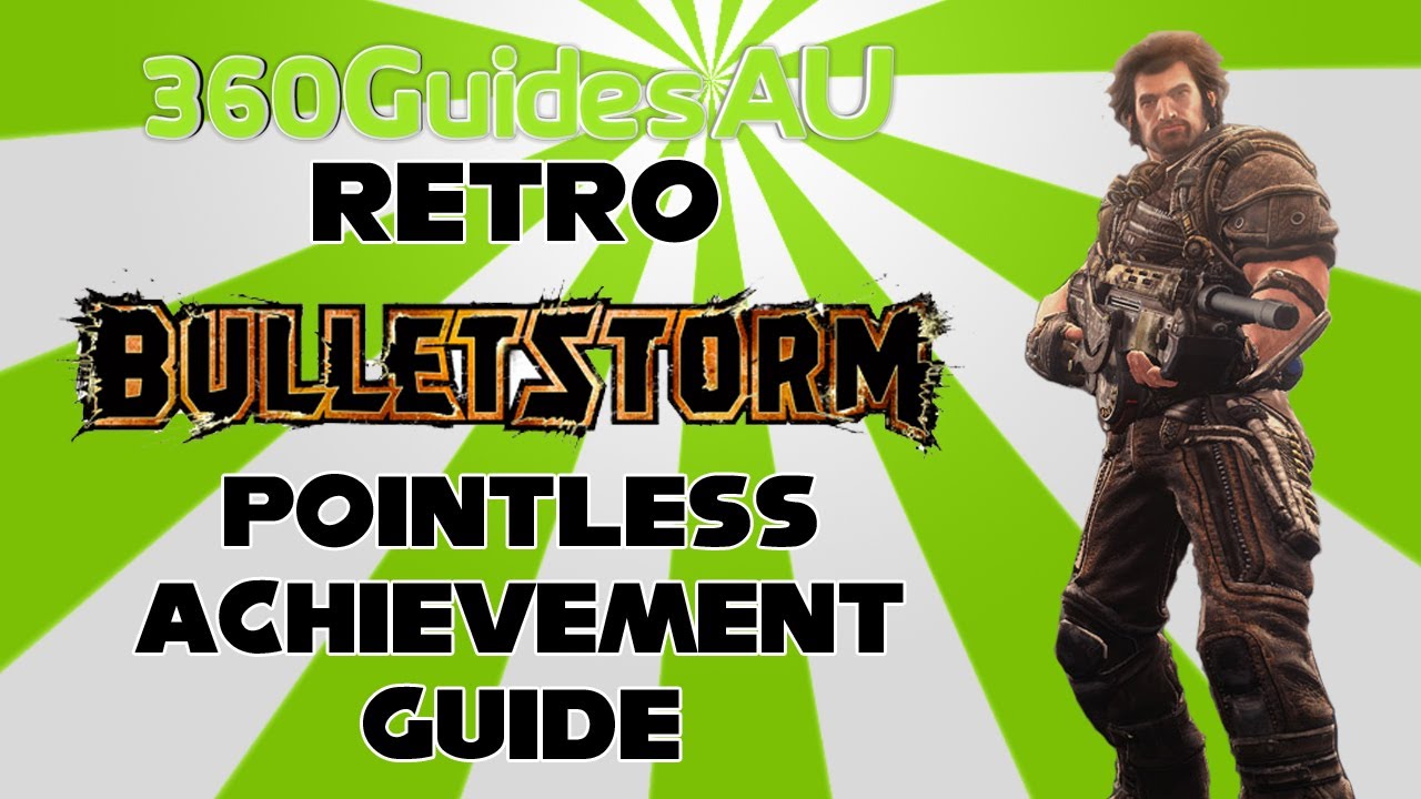 BulletStorm: Pointless - 10G Achievement Guide