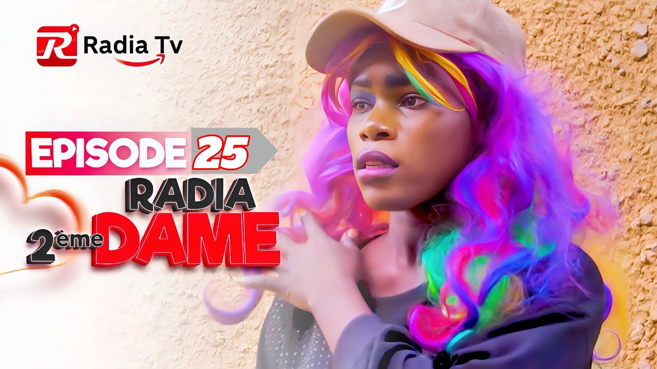 ÉPISODE 25 RADIA 2ÈME DAME