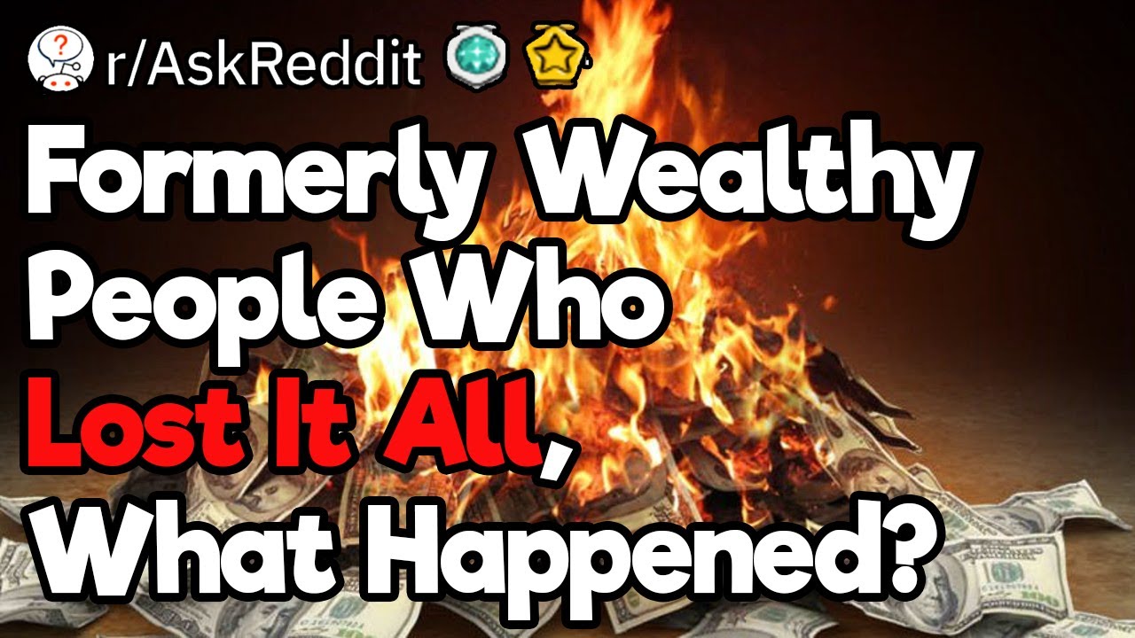 Used to Be Rich but Lost It All