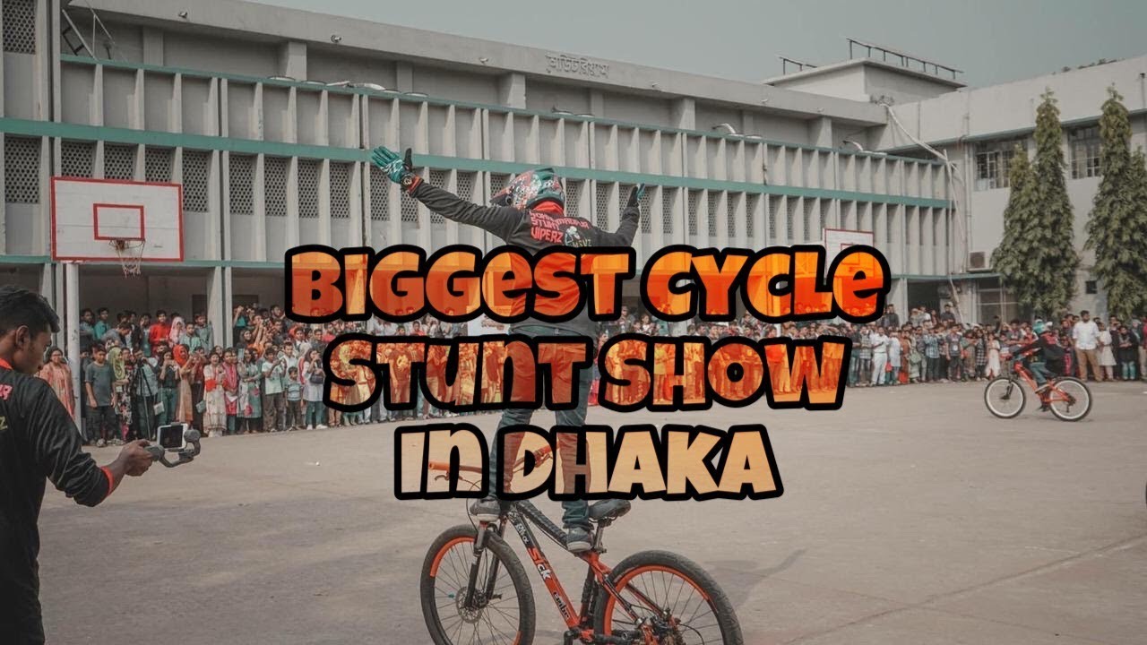 BIGGEST CYCLE STUNT SHOW IN DHAKA