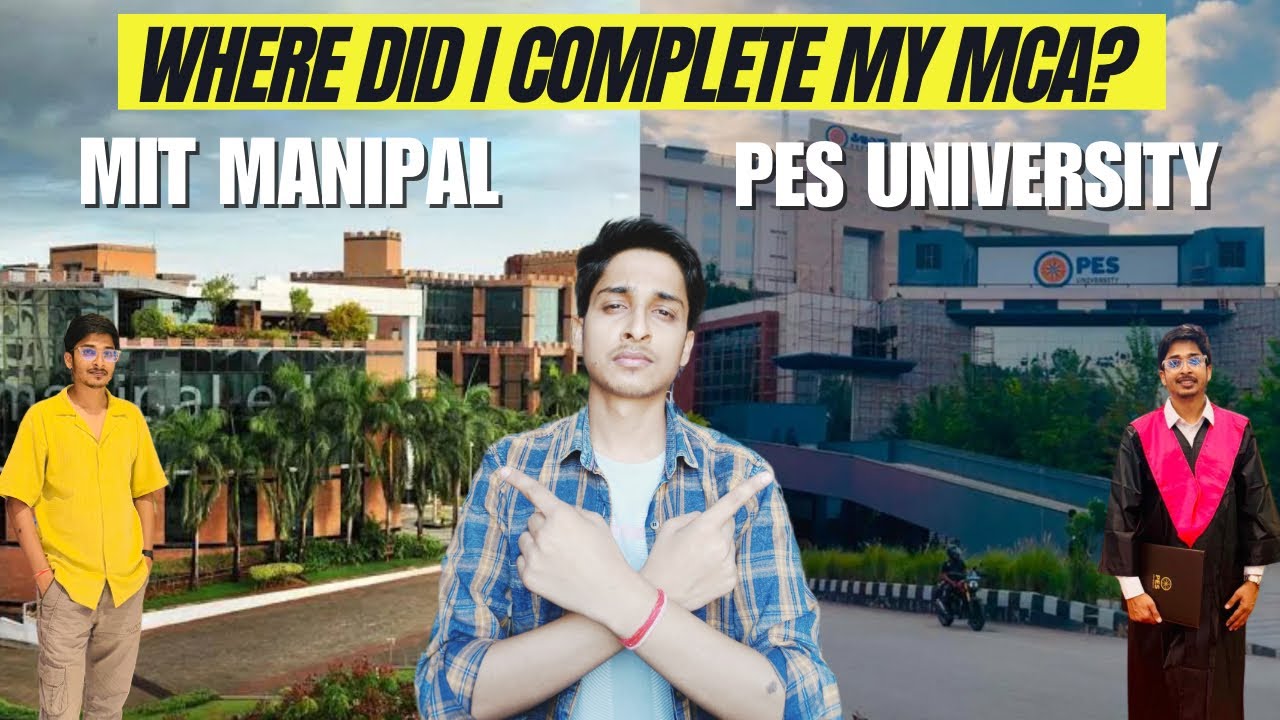 Where Did I Complete My MCA? || MIT Manipal Or PES University || Which Colleges is best For MCA?