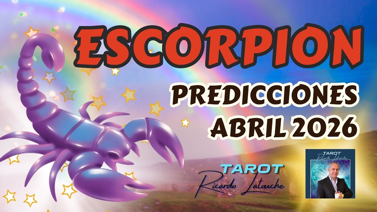 ESCORPIO ABRIL 2026 🦂 Todo Pasa por Algo. Tu Historia Te Define. Eres el Resultado de tus Vivencias