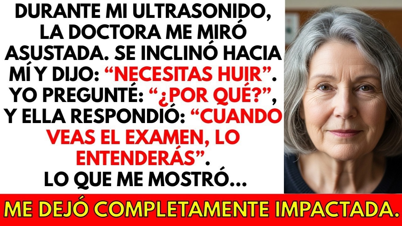 La doctora miró mi ultrasonido, empalideció y dijo： “necesitas huir de ellos, urgente”