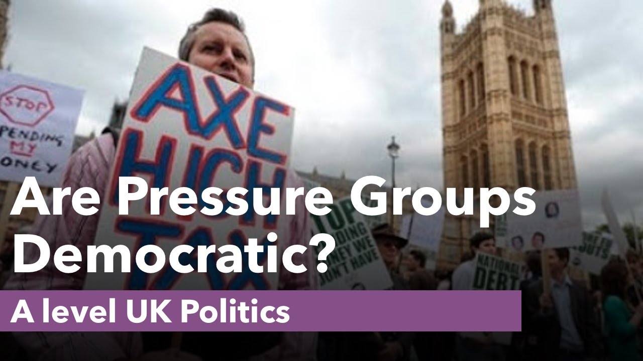 Are Pressure Groups Democratic? - UK Politics