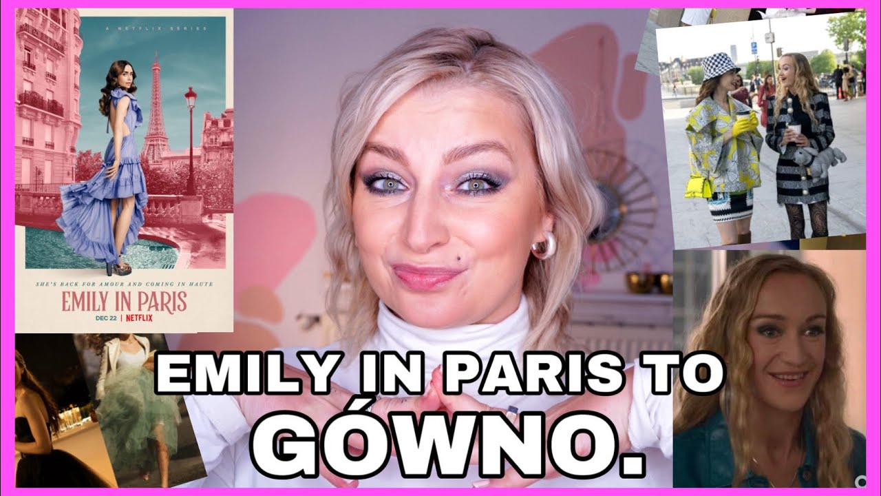 🔴 EMILY IN PARIS TO G&Oacute;WNO. DRAMA MAMMA - KONTROWERSJE MIĘDZYNARODOWE - Petra, Sex w Wielkim Mieście