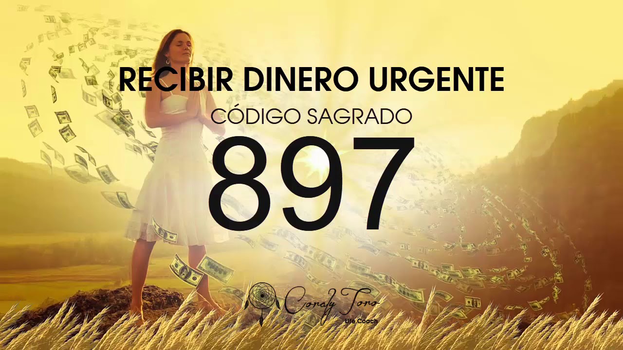 Recibir Dinero Urgente con el C&oacute;digo Sagrado 897