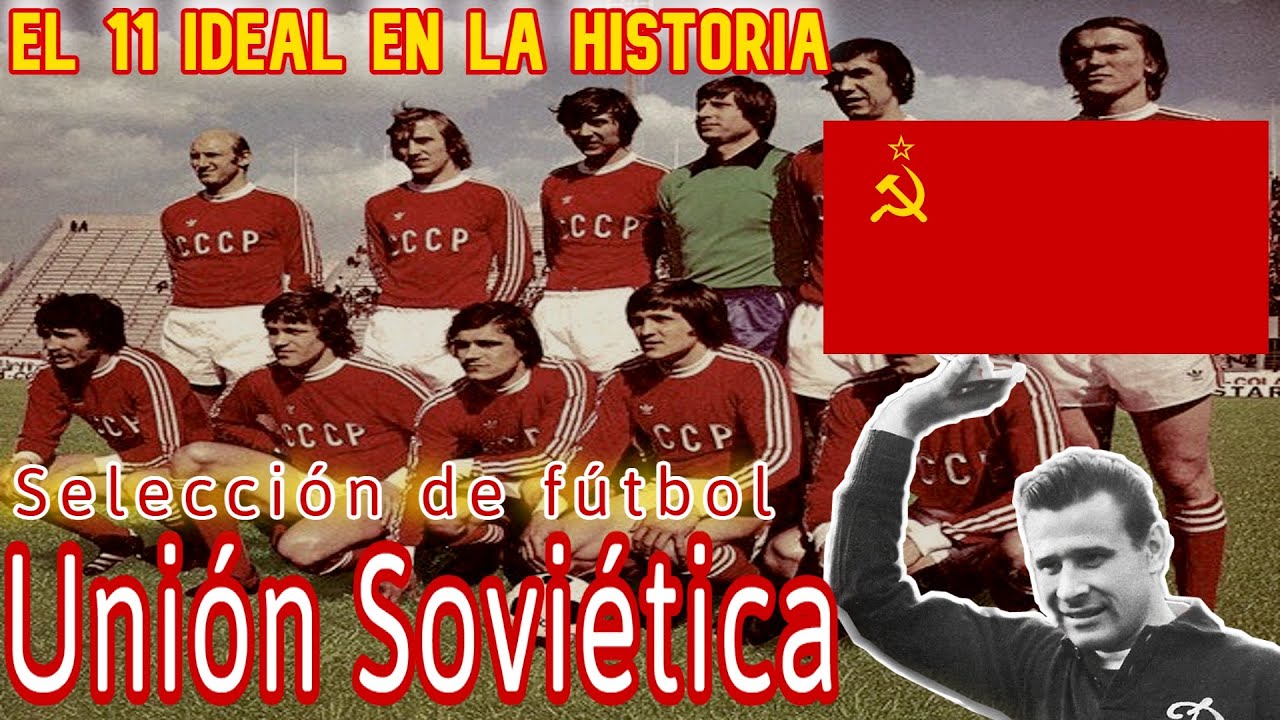 ⚽🔴🔨 El 11 ideal en la historia Selección de fútbol de la Unión Soviética ⚽🔴🔨