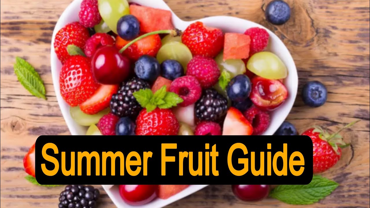 7 Best Fruits for Refreshment and Nutrition: Summer Fruit Guide