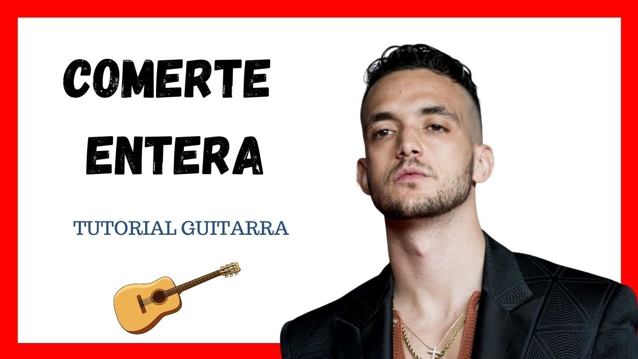 🎸 Aprende a Tocar "COMERTE ENTERA" (C.Tangana) | Tutorial GUITARRA