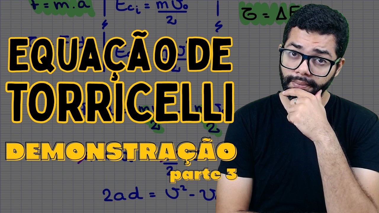 De onde vem a Equação de Torricelli? (DEMONSTRAÇÃO - parte 3)