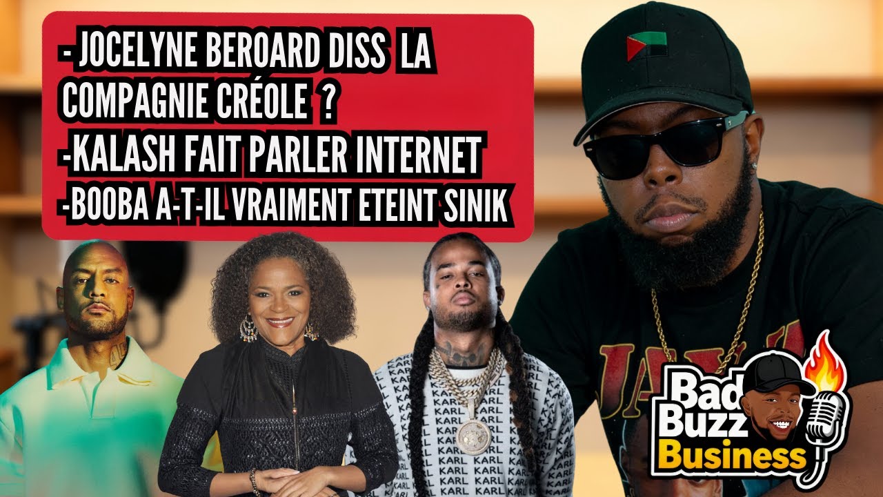 Jocelyne Beroard diss la Compagnie cr&eacute;ole ? , Kalash fait parler internet, Booba a-t-il &eacute;teint Sinik