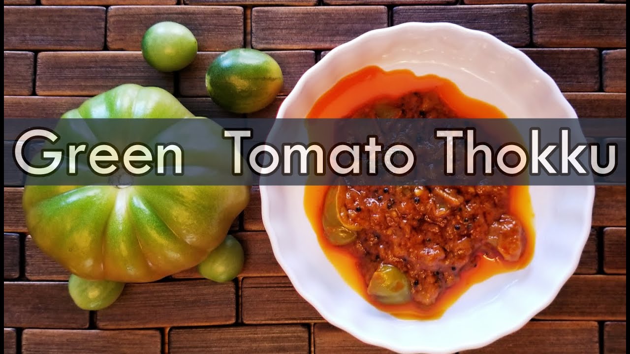 Green Tomato Pickle / Thokku - Indian Video Recipe