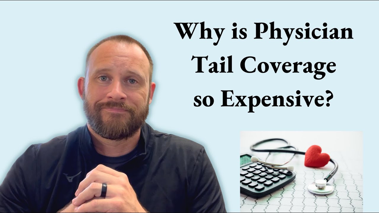 Why is Physician Tail Coverage so Expensive?