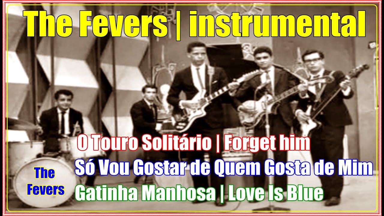 THE FEVERS  Instrumental | 5  músicas inesquecíveis do Início da Carreira