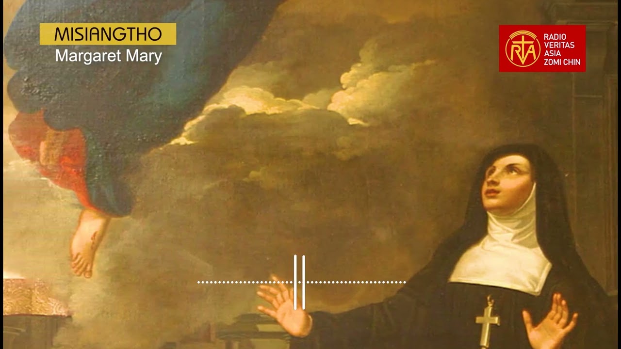 Misiangtho Margaret Mary Alacoque Pawini. (October 16)