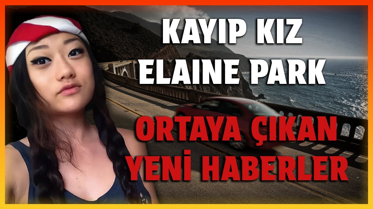 KAYIP ELAINE PARK HAKKINDA &Ccedil;IKAN YENİ BİLGİLER / DEDEKTİF VAKALARI /