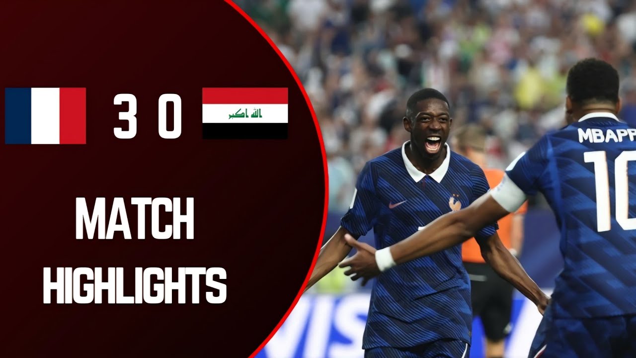 France vs Iraq 3 - 0 | HIGHLIGHTS | FIFA WORLDCUP 2026
