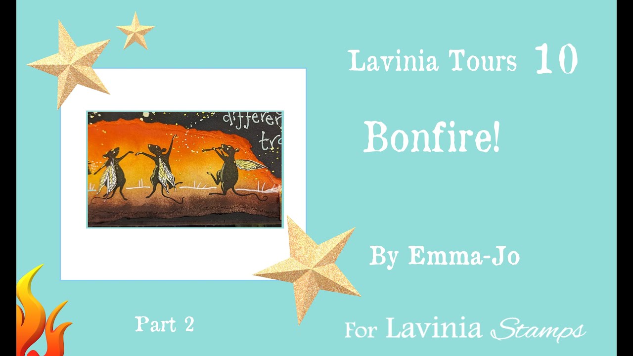 Lavinia Tours 10 - Bonfire Night Part 2 by Emma-Jo - A Lavinia Stamps Tutorial