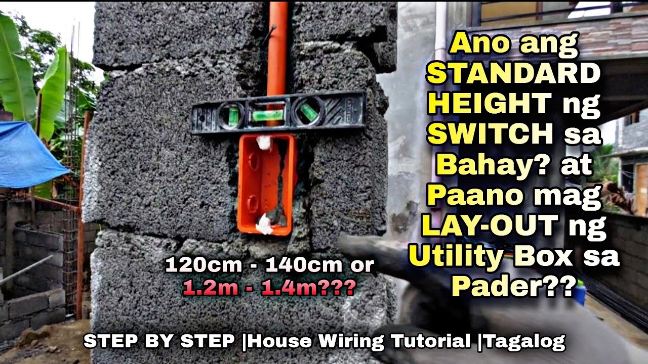 Ano ang STANDARD HEIGHT ng SWITCH sa Bahay? at Paano mag LAY-OUT ng Utility sa Pader?? |Tagalog