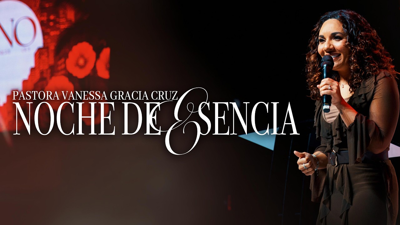 Noche De Esencia Con Vanessa Gracia Cruz