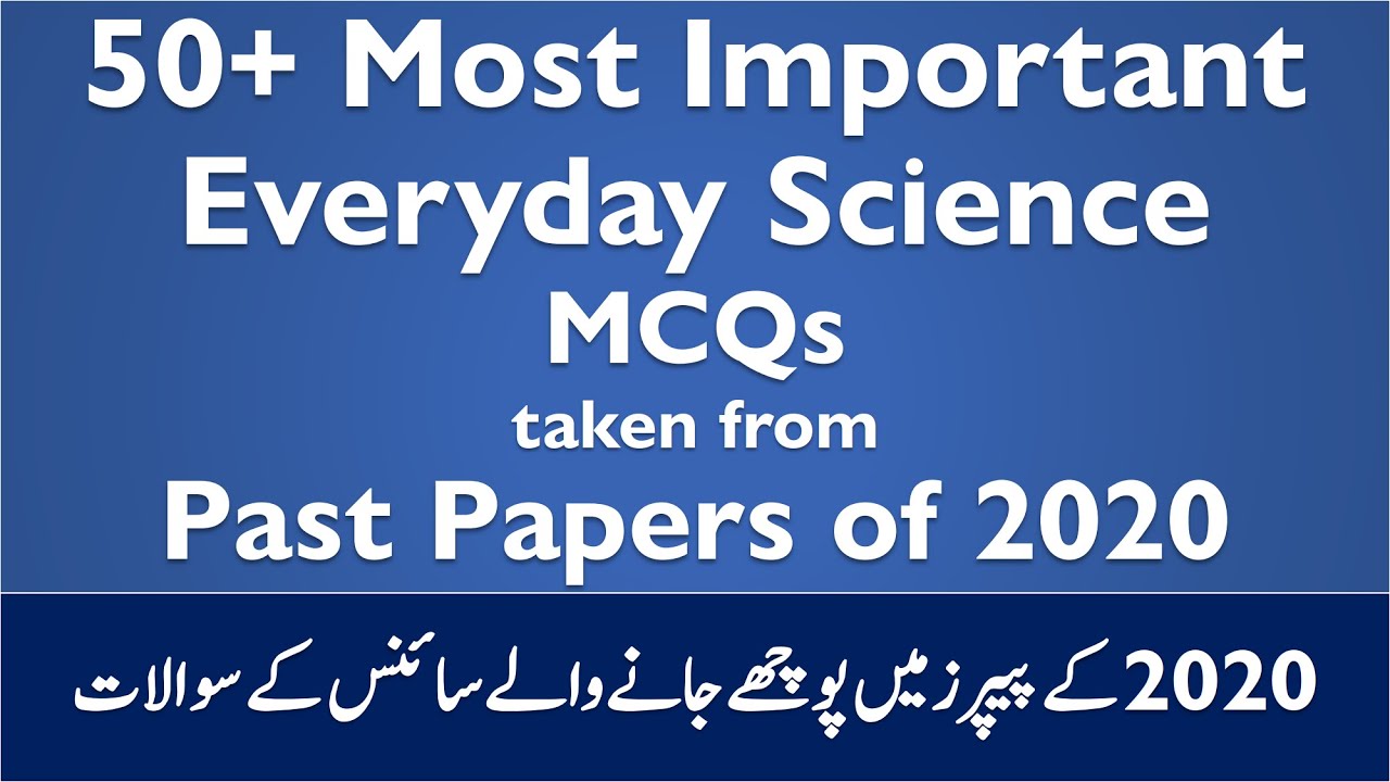 Everyday Science MCQs 2021 | PPSC, FPSC, NTS, CSS, Tehsildar, Sub Inspector