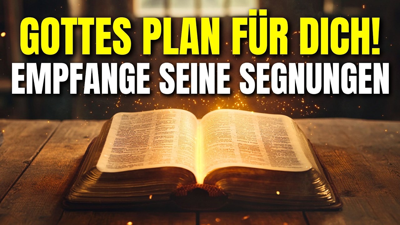 Entdecke Gottes Plan für dein Leben und empfange Seine Segnungen