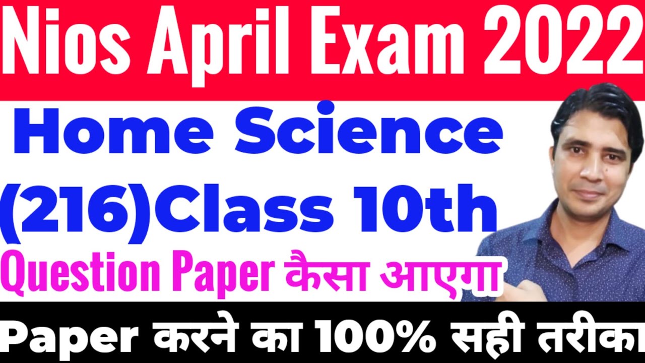 Nios April exam 2022 home science 216 class 10th october 2021 question paper Passing marks syllabus
