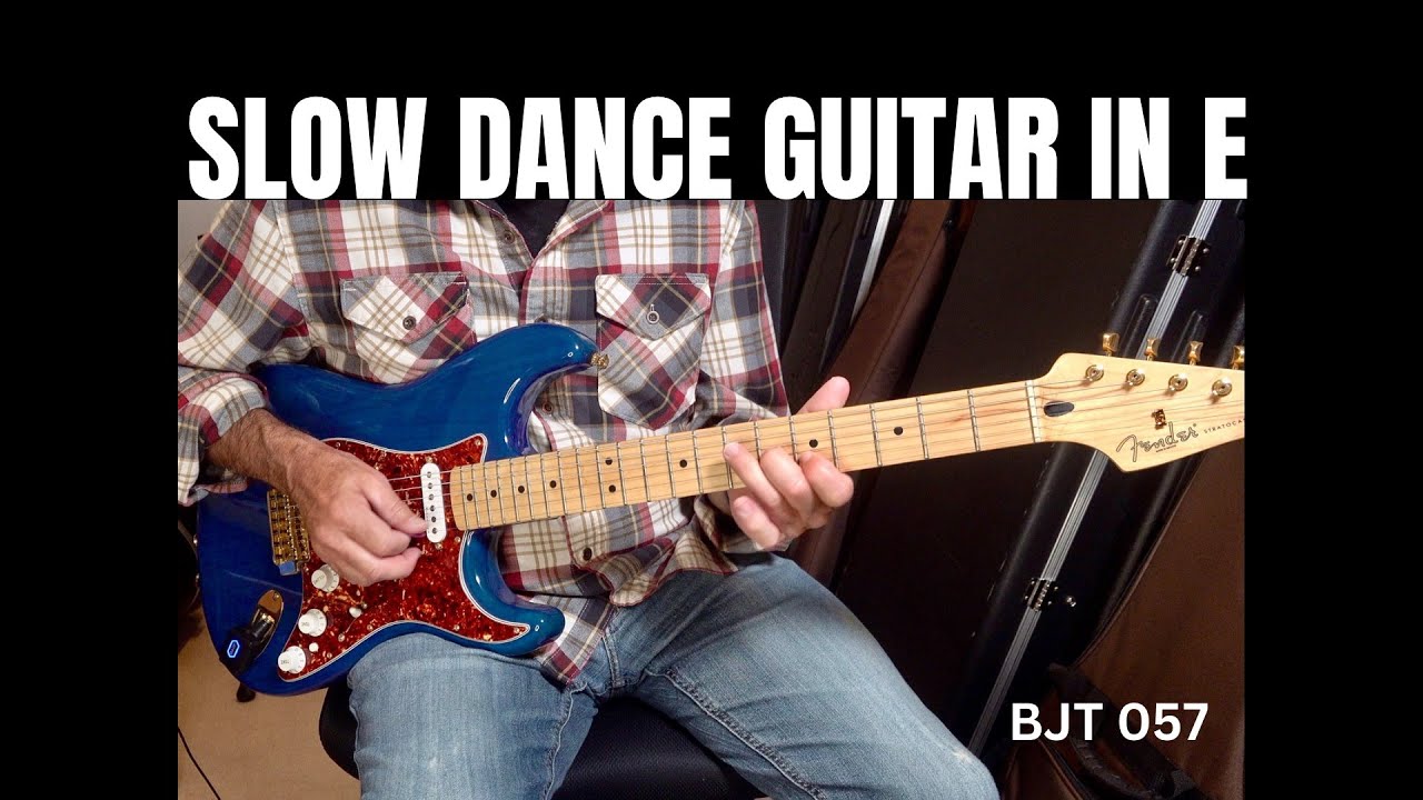SLOW DANCE GUITAR IN E