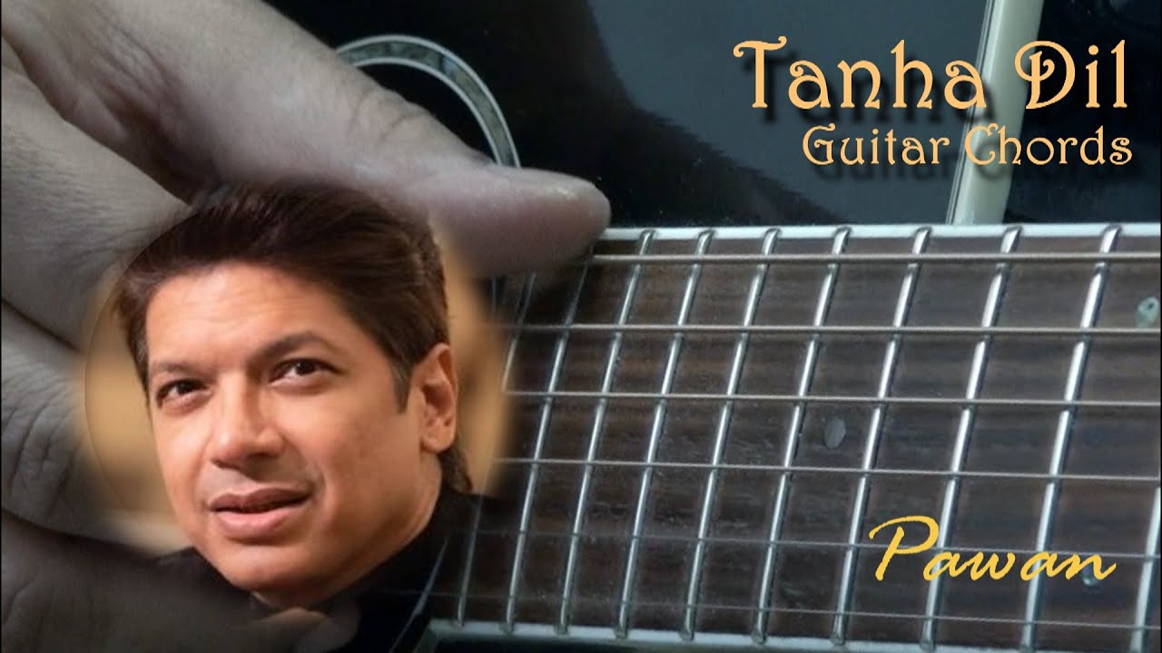 Tanha Dil | Shaan | Guitar Chords Lesson | Pawan