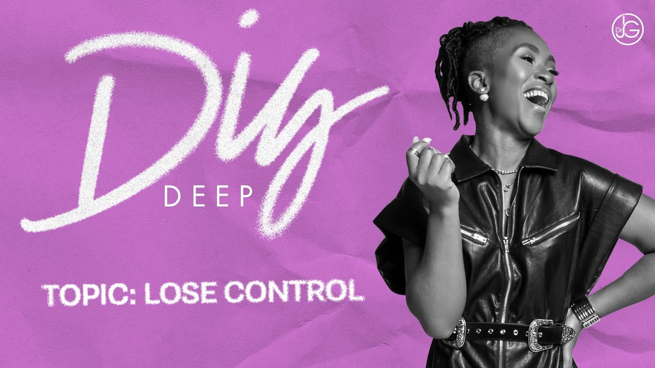 Dig Deep with Dr. Jackie Greene | Topic: Lose Control