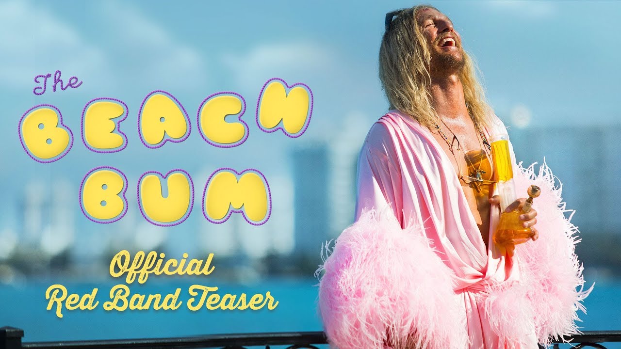 THE BEACH BUM -  Official Redband Trailer - In Theaters 3.29.2019