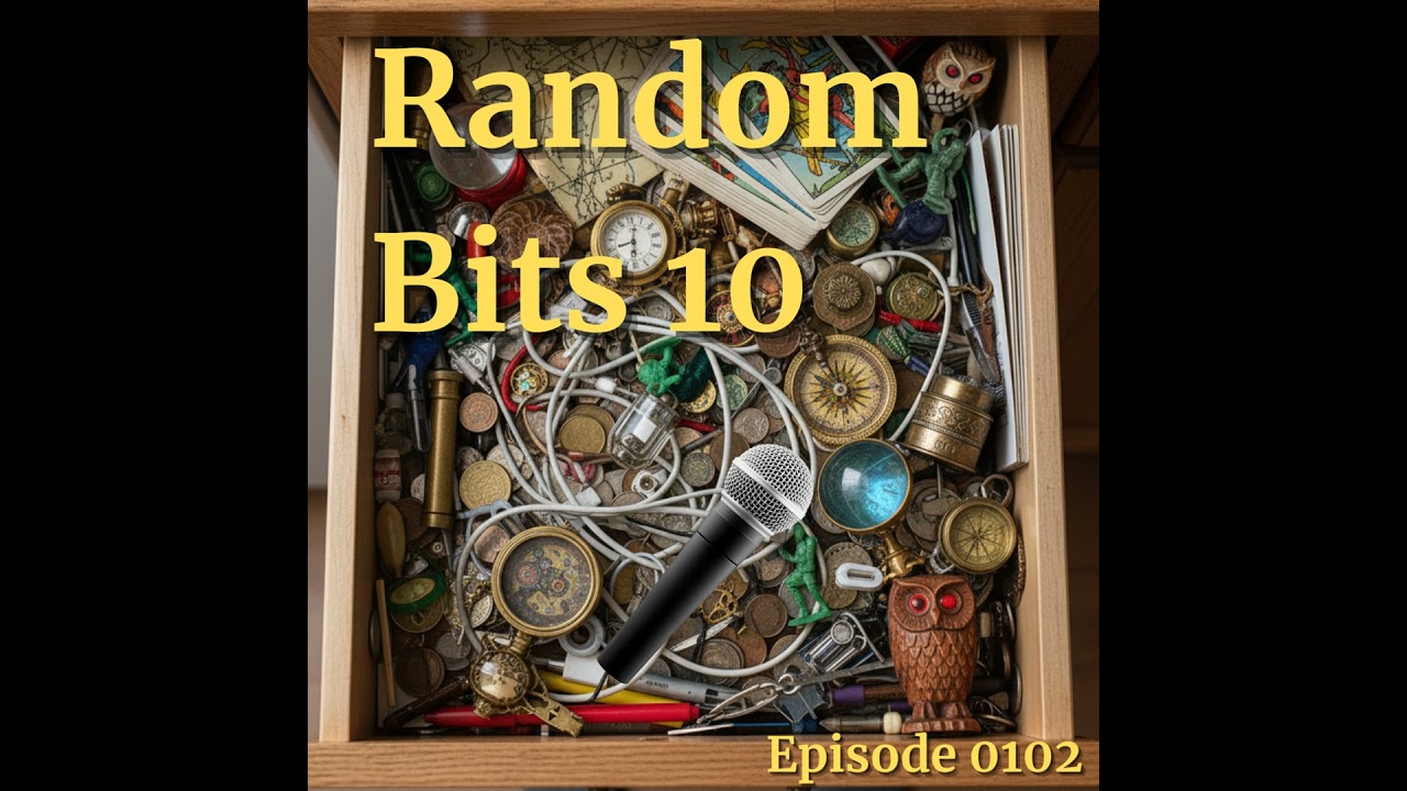Episode 0102: Random Bits 10